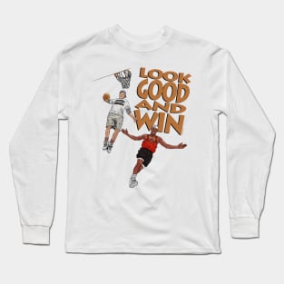 Look Good And Win Long Sleeve T-Shirt